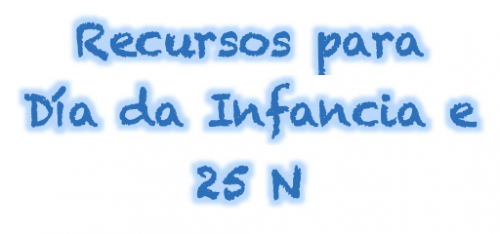 recursos para día da Infancia e 25M