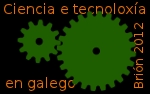 Día da Ciencia e Tecnoloxía en Galego.2012