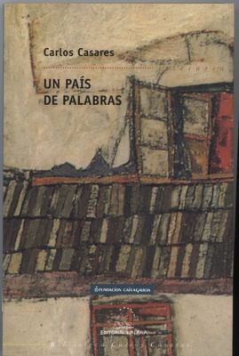 UN PAÍS DE PALABRAS
Quince ensaios de pequena extensión compoñen Un país de palabras, unha colección editada por Galaxia en 1998. Casares xunta neste volume o seu amor polos aspectos menos usuais da historia e os costumes de Galicia e, sobre todo, a admiración pola literatura e os amigos.
Percorren as páxinas de Un país de palabras escritores clave na literatura galega e portuguesa cos que Casares tivo unha relación privilexiada, como Miguel Torga, un ancián Cunqueiro, un Otero Pedrayo case espectral ou un divertido Basilio Losada, ou faladoiros con Vicente Risco, Ramón Piñeiro e Gonzalo Torrente Ballester separadas por medio século no tempo. As anécdotas e o humor, ademais da reflexión, sérvenlle ao autor para facer comprender mellor o peso destas figuras no contexto da cultura galega.
