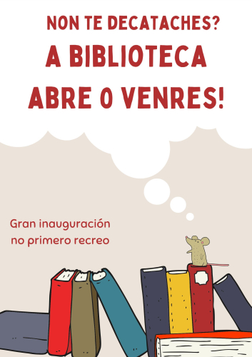 Cartel: Non te decataches? A biblioteca abre o venres grande inauguración no primeiro recreo