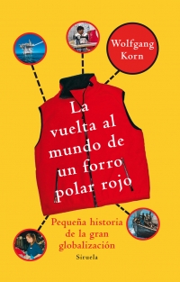 Portada de La vuelta al mundo de un forro polar rojo. Pequeña historia de la gran globalización