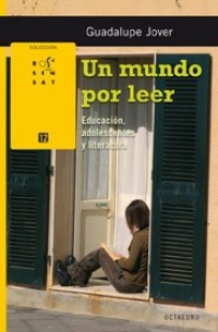 Portada de Un mundo por leer. Educación, adolescentes y literatura