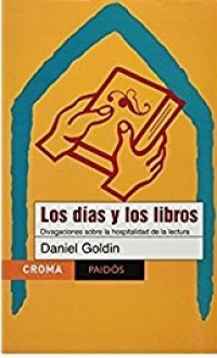 Portada de Los días y los libros. Divagaciones sobre la hospitalidad de la lectura