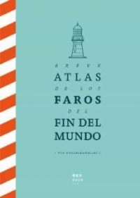 Portada de Breve Atlas de los Faros del Fin del Mundo