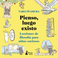 Portada de Pienso, luego existo. Lecciones de filosofía para niños curiosos