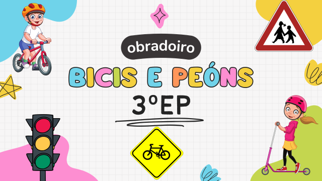 OBRADOIRO DE BICIS E PEÓNS - 3ºEP