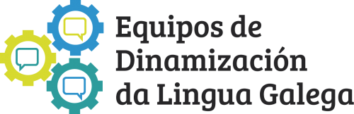 EQUIPOS DE DINAMIZACIÓN DA LINGUA GALEGA