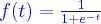  \textcolor{blue} { f(t) = \frac {1} {1+e^{-t}} } 