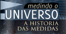 Medindo o universo: a historia das medidas