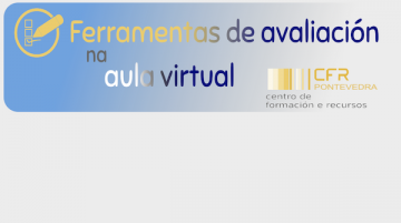 Ferramentas de avaliación na aula virtual