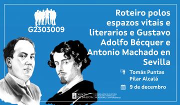 Roteiro polos espazos vitais e literarios e Gustavo Adolfo Bécquer e Antonio Machado en Sevilla 