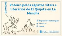 Roteiro polos espazos vitais e literarios de El Quijote en La Mancha 